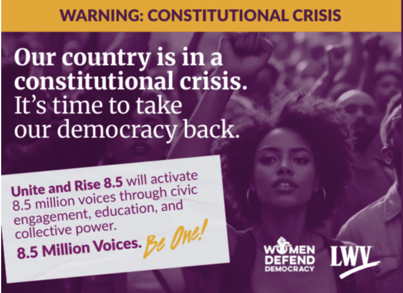A woman raises her fist in a crowd under text about a constitutional crisis and a call to action from Women Defend Democracy and LWV for civic engagement.